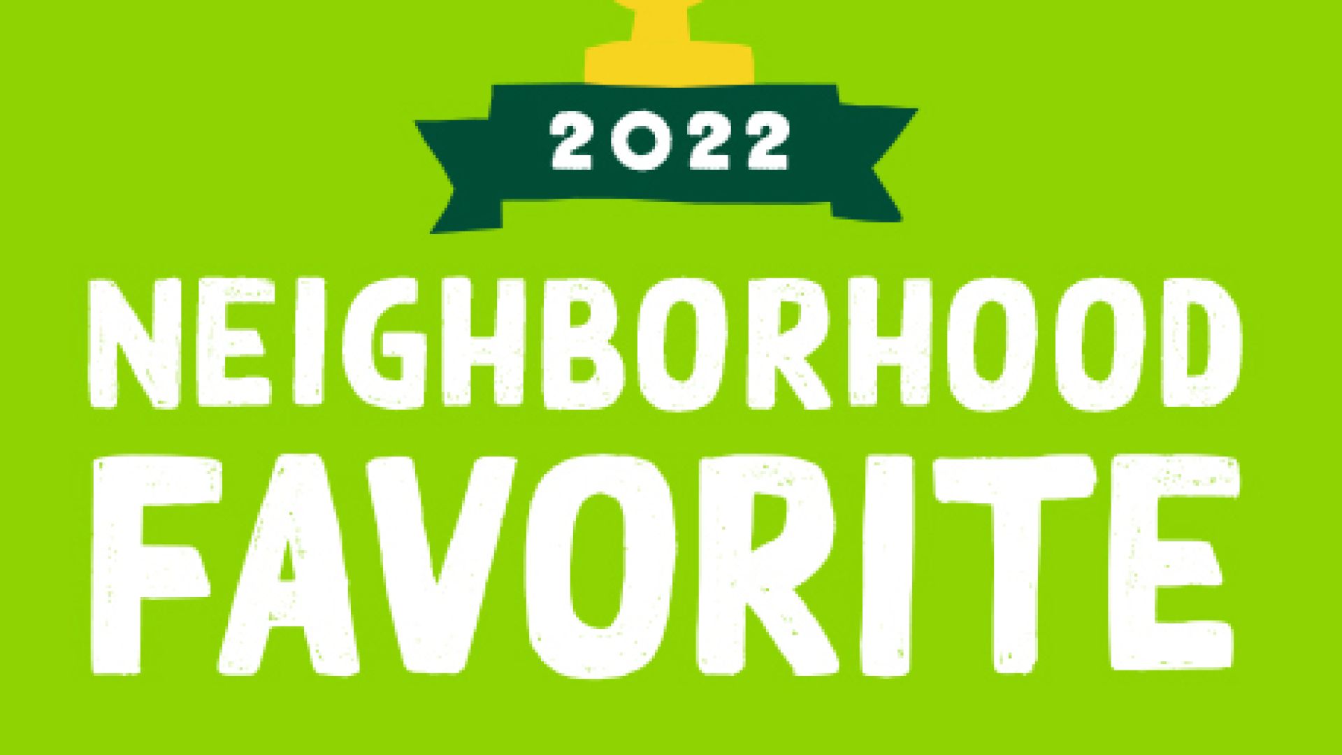 neighborhood favorite